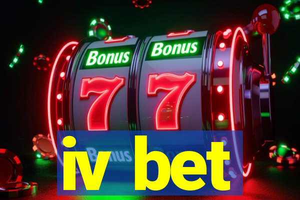 iv bet